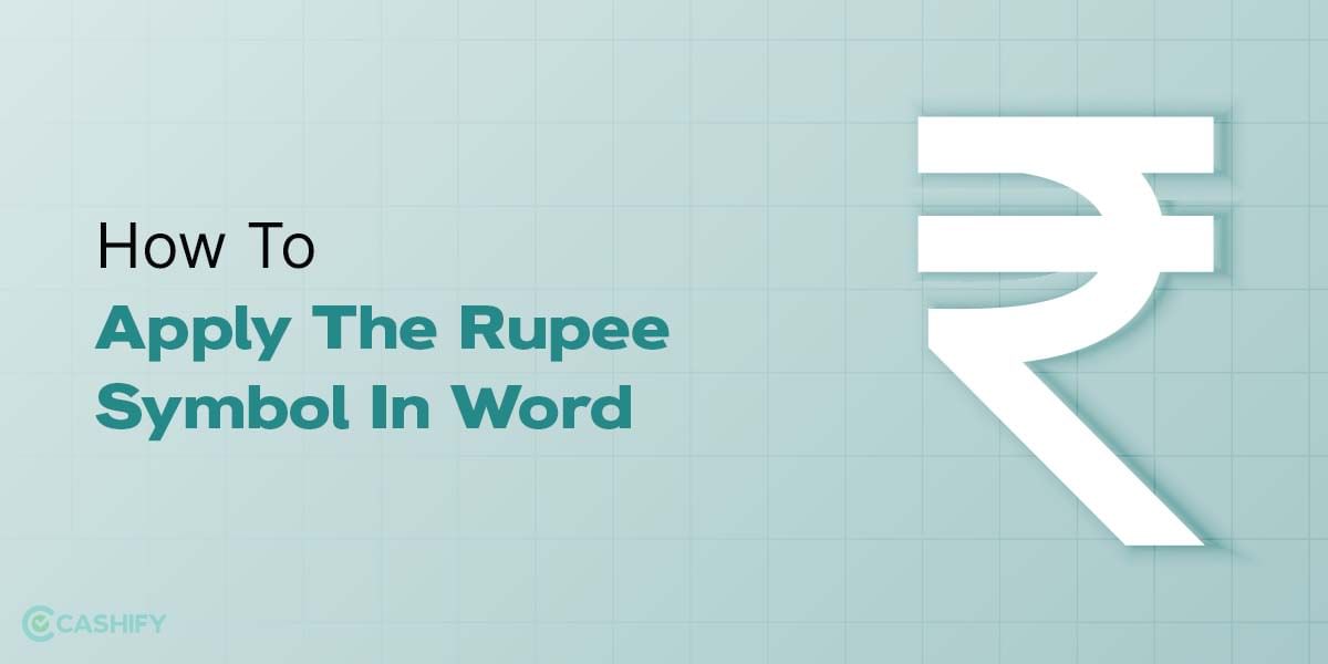 Here’s How To Apply The Rupee Symbol In Word In Few Easy Steps