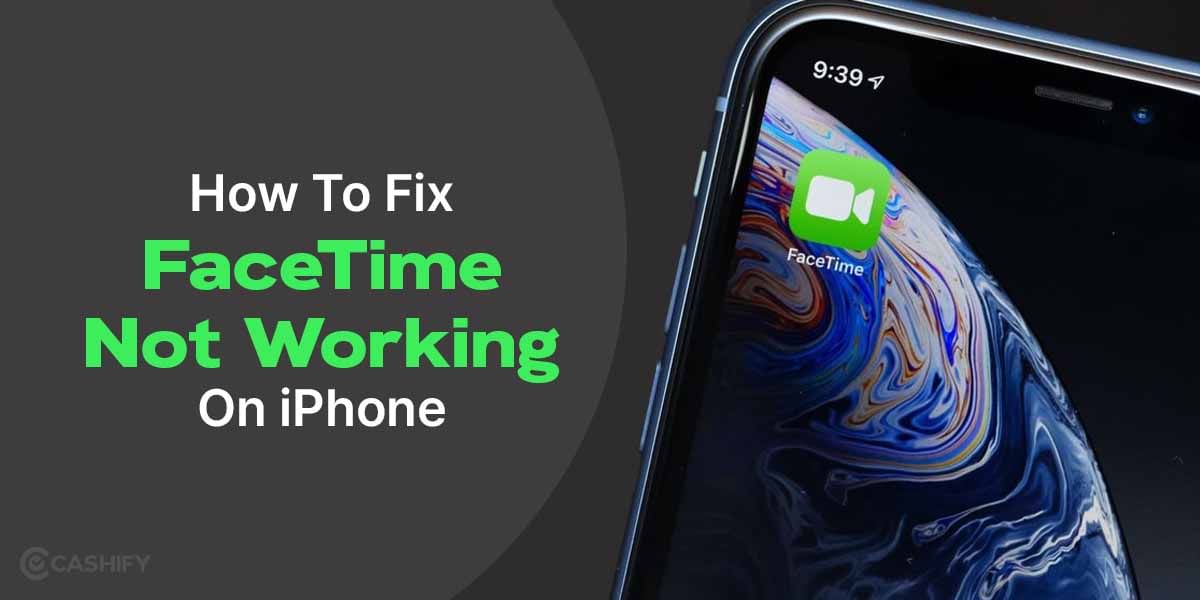 FaceTime Not Working On iPhone? Try These 9 Easy Fixes!