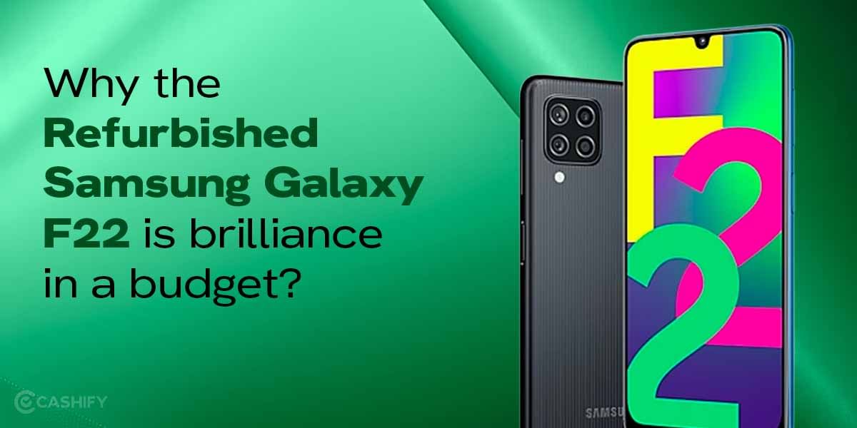 Is Second Hand Samsung Galaxy F22 Brilliance On Budget?