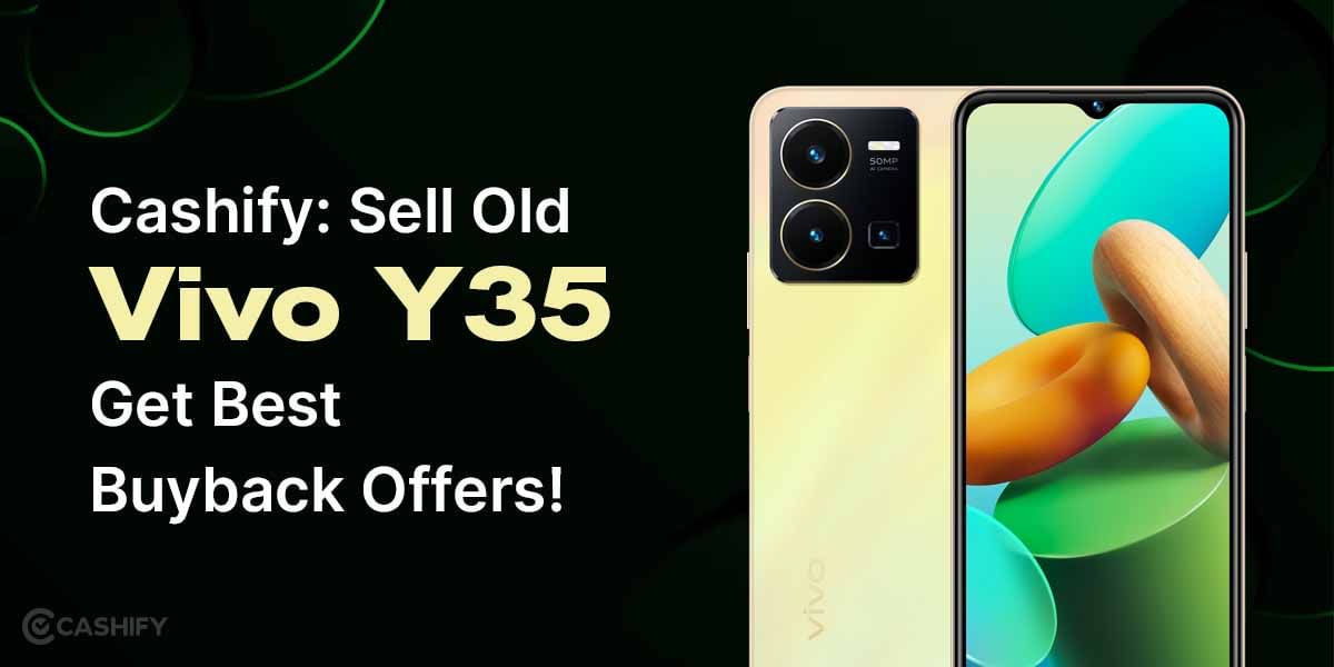 Sell Old Vivo Y35 And Get The Best Buyback Offers!