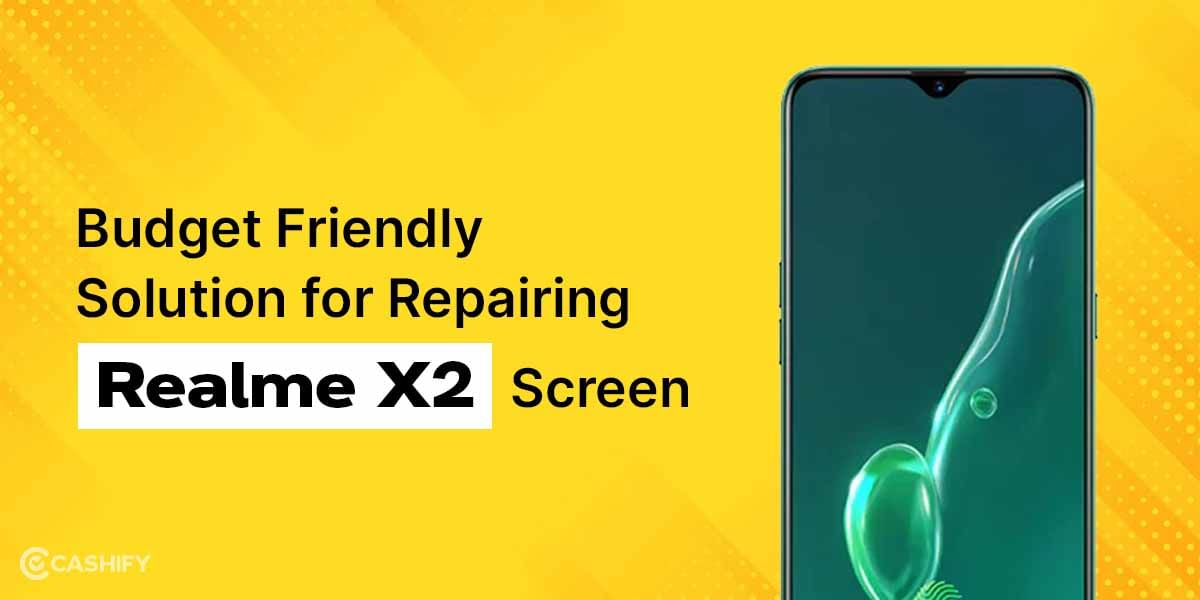 Budget-Friendly Solution for Repairing Realme X2 Screen