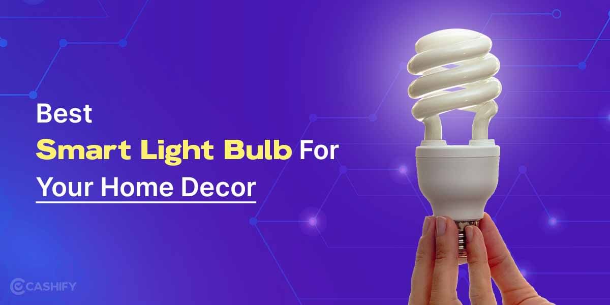5 Best Smart Light Bulbs For Your Home Decor