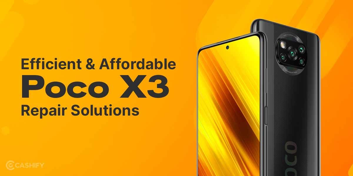 Efficient and Affordable Poco X3 Repair Solutions