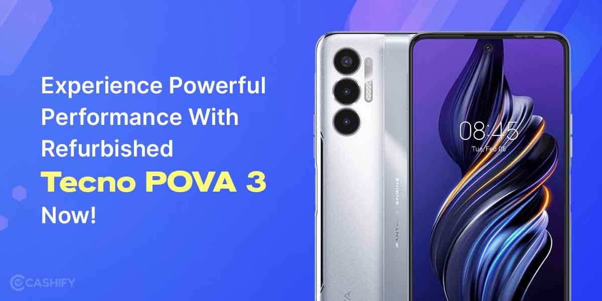 Experience Powerful Performance With Refurbished Tecno POVA 3 Now!