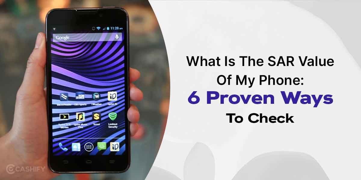 What Is The SAR Value Of My Phone: Proven Ways To Check