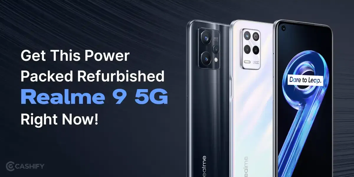Get This Power Packed Refurbished Realme 9 5G Right Now!
