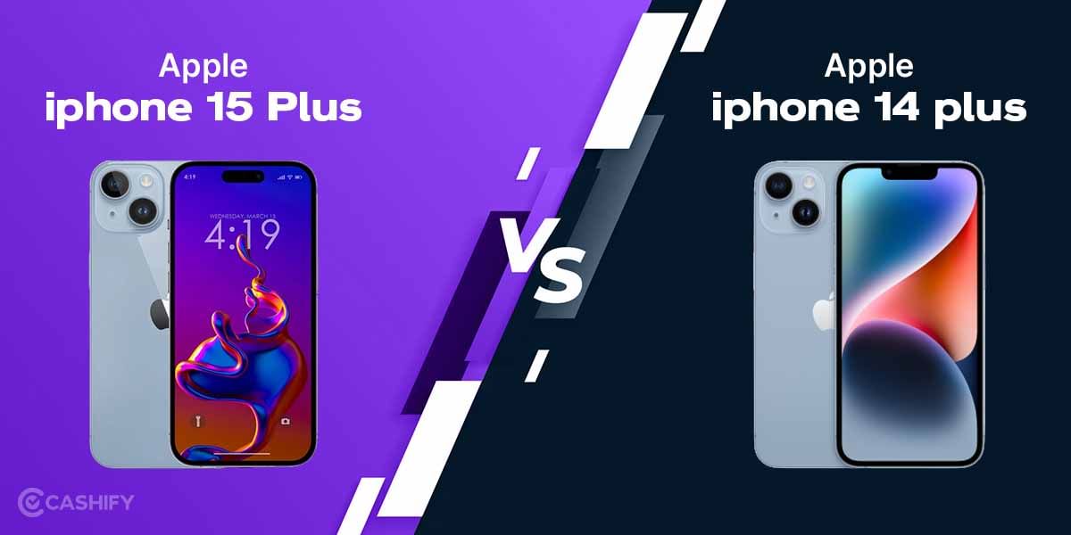 Apple iPhone 15 Plus Vs Apple iPhone 14 Plus: Which One To Choose?