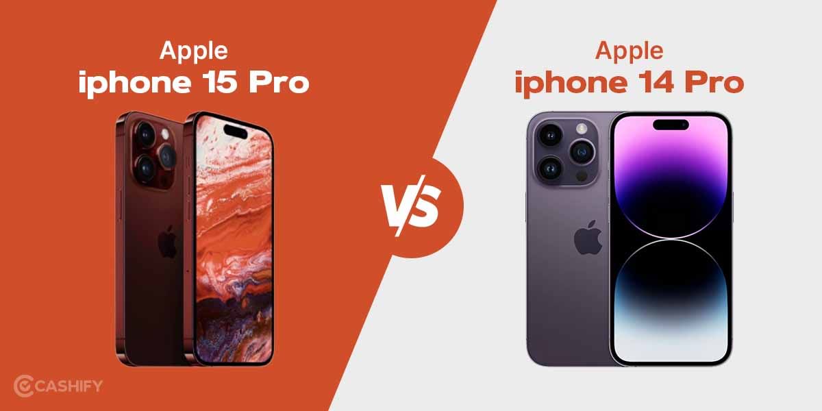 Apple iPhone 15 Pro vs Apple iPhone 14 Pro: Which Is Better?