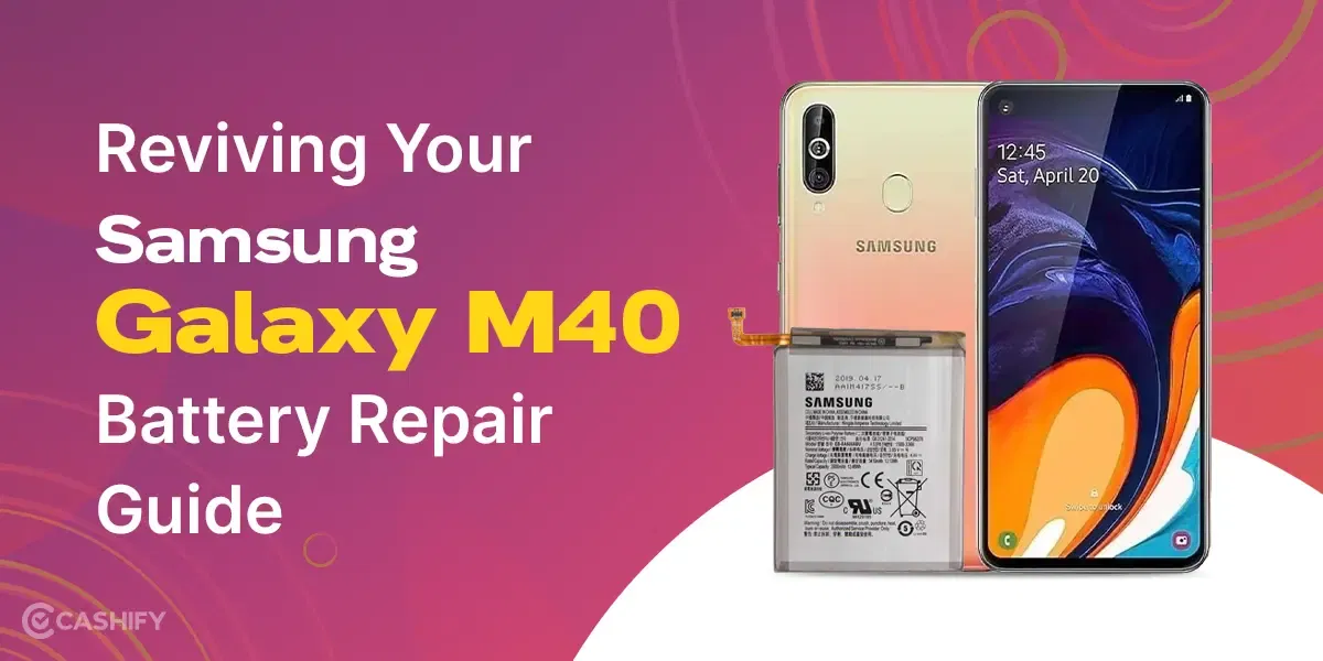 Reviving Your Samsung Galaxy M40: Battery Repair Guide