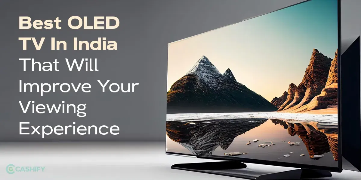 5 Best OLED TV In India That Will Improve Your Viewing Experience!
