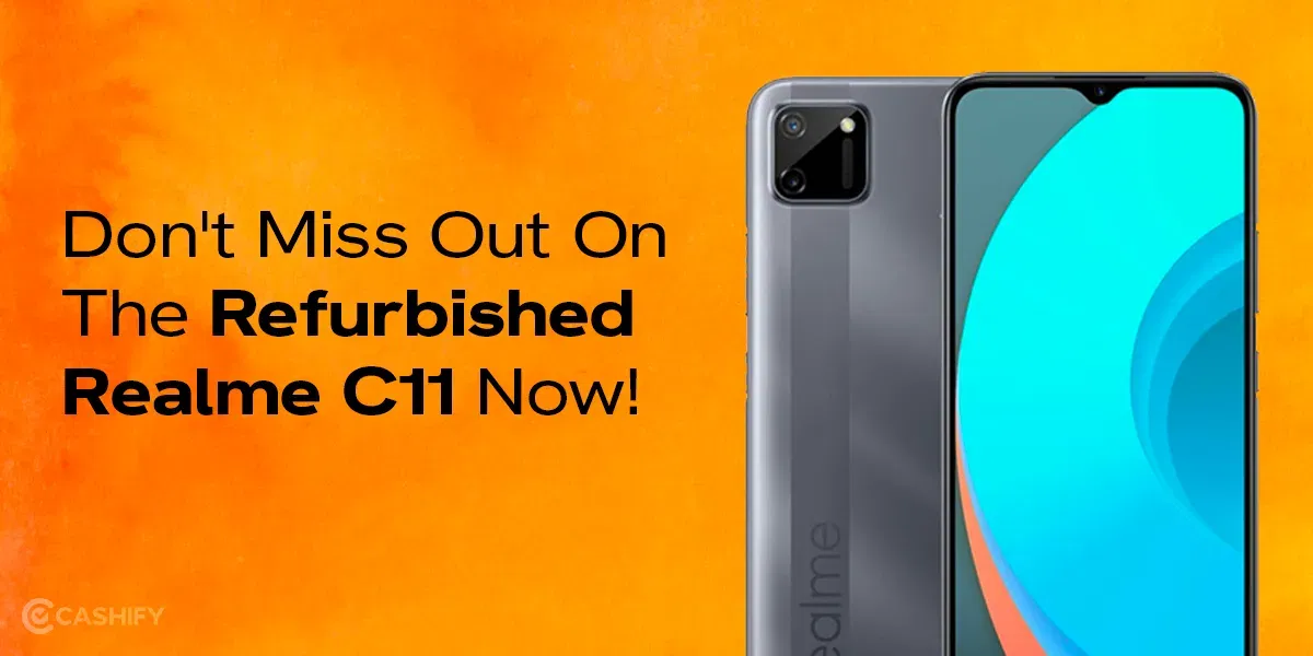 Don&#8217;t Miss Out On The Refurbished Realme C11 Now!