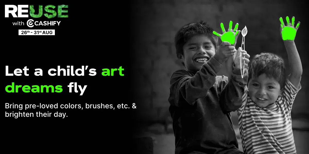 Reuse With Cashify: Help Someone Paint A Colorful Tomorrow