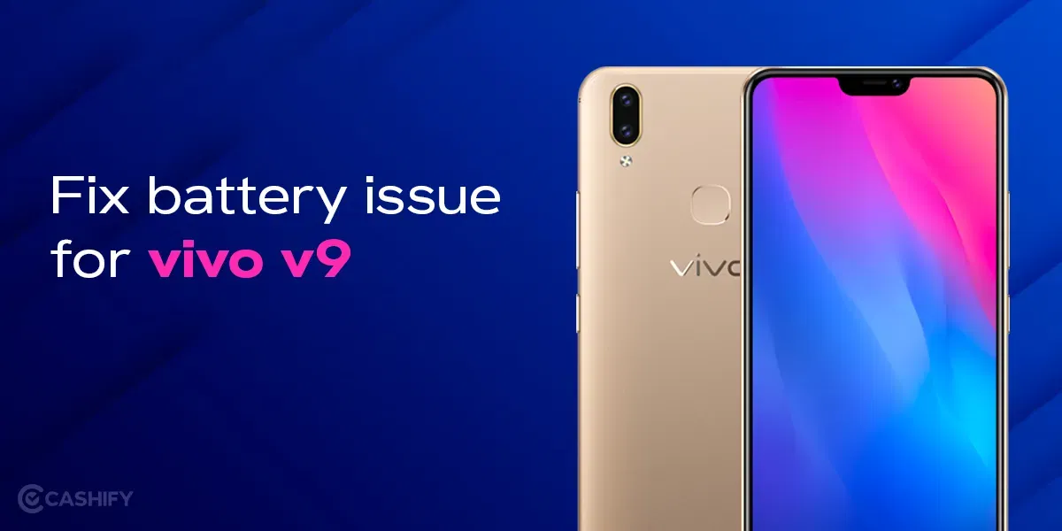Revive Your Vivo V9 Battery with Cashify: Hassle-Free Repairs