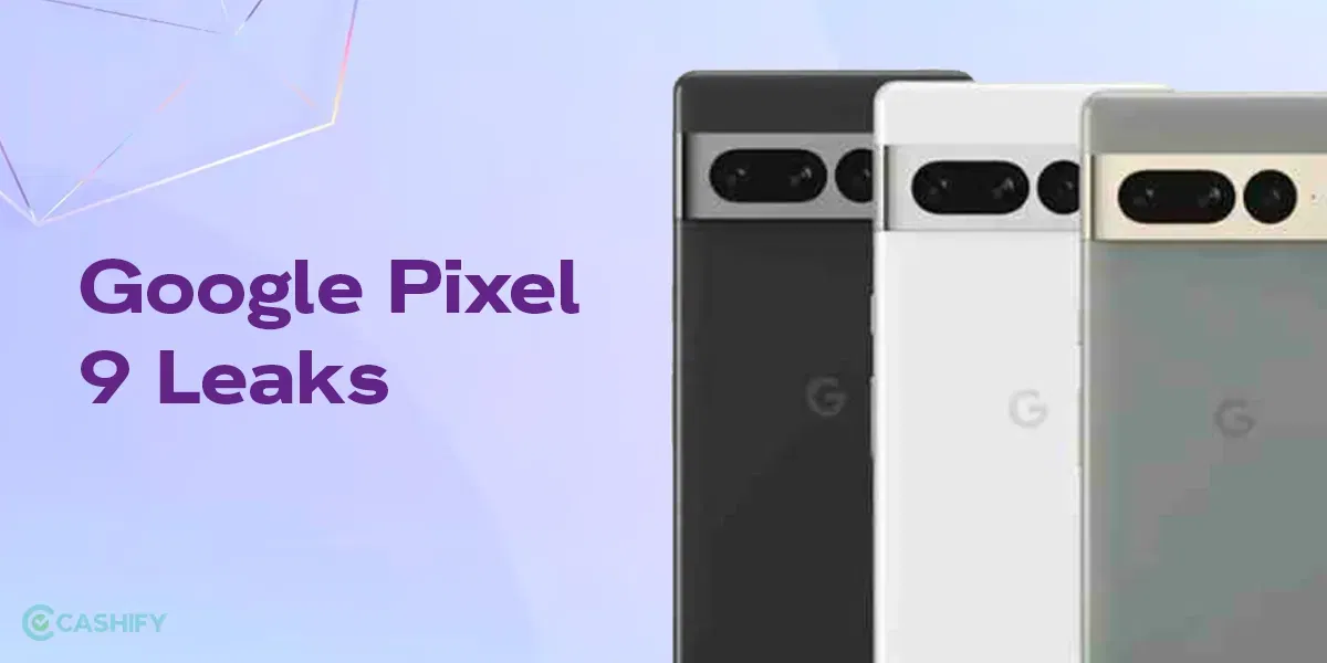 Google Pixel 9 Leaks: Specifications, Pricing & Release Date