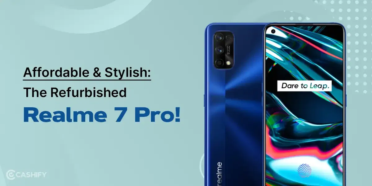 Affordable And Stylish: The Refurbished Realme 7 Pro!