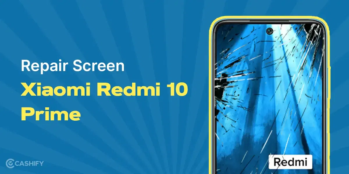 Learn How To Repair Xiaomi Redmi 10 Prime Screen