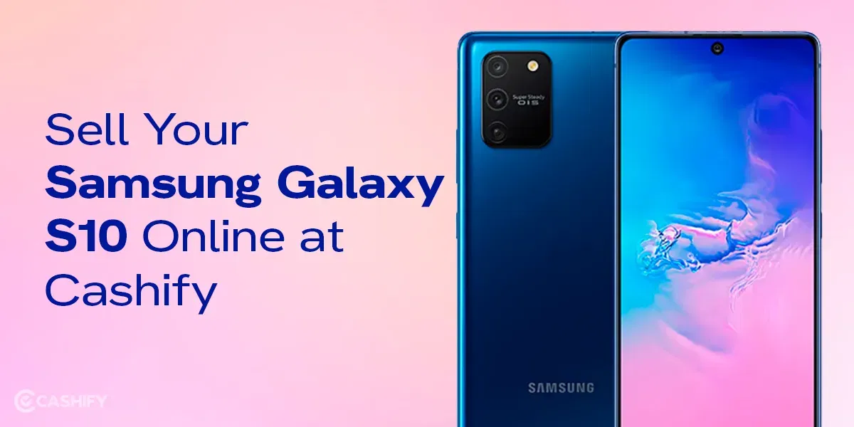 How To Sell Your Samsung Galaxy S10 Online at Cashify?