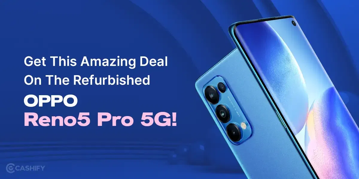 Get This Amazing Deal On The Refurbished OPPO Reno5 Pro 5G!