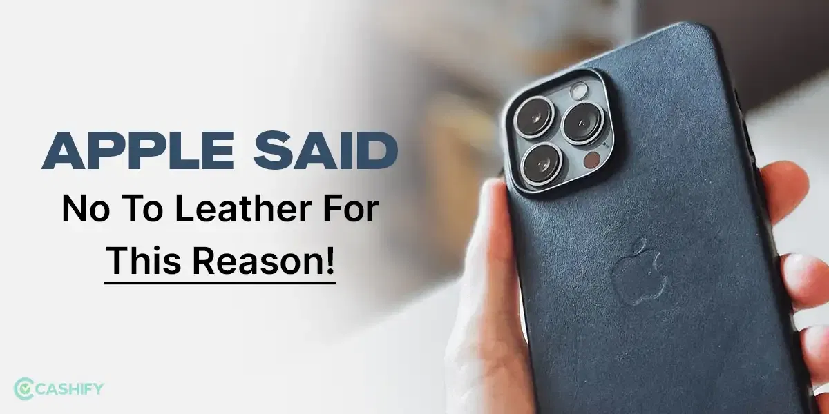 Apple Said No To Leather For This Reason!