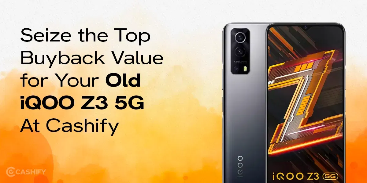 Seize the Top Buyback Value for Your Old iQOO Z3 5G