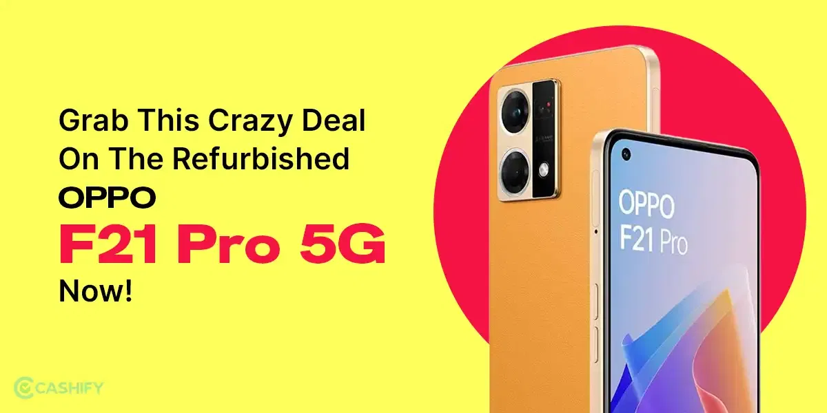 Grab This Crazy Deal On The Refurbished OPPO F21 Pro 5G Now!