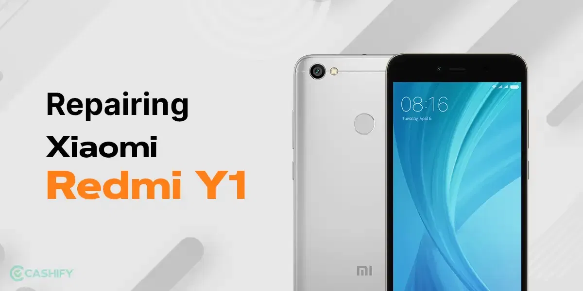 Here’s How To Repair Xiaomi Redmi Y1: Quick Solutions