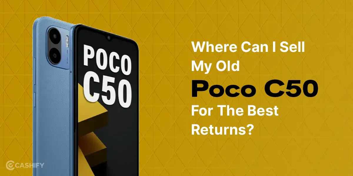 Where Can I Sell My Old Poco C50 For The Best Returns?