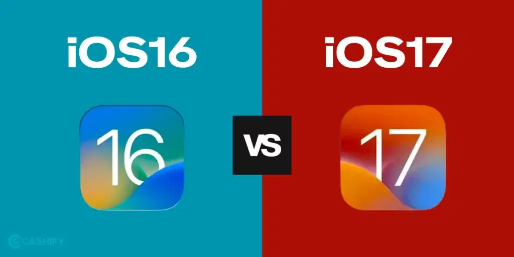 iOS 16 Vs iOS 17
