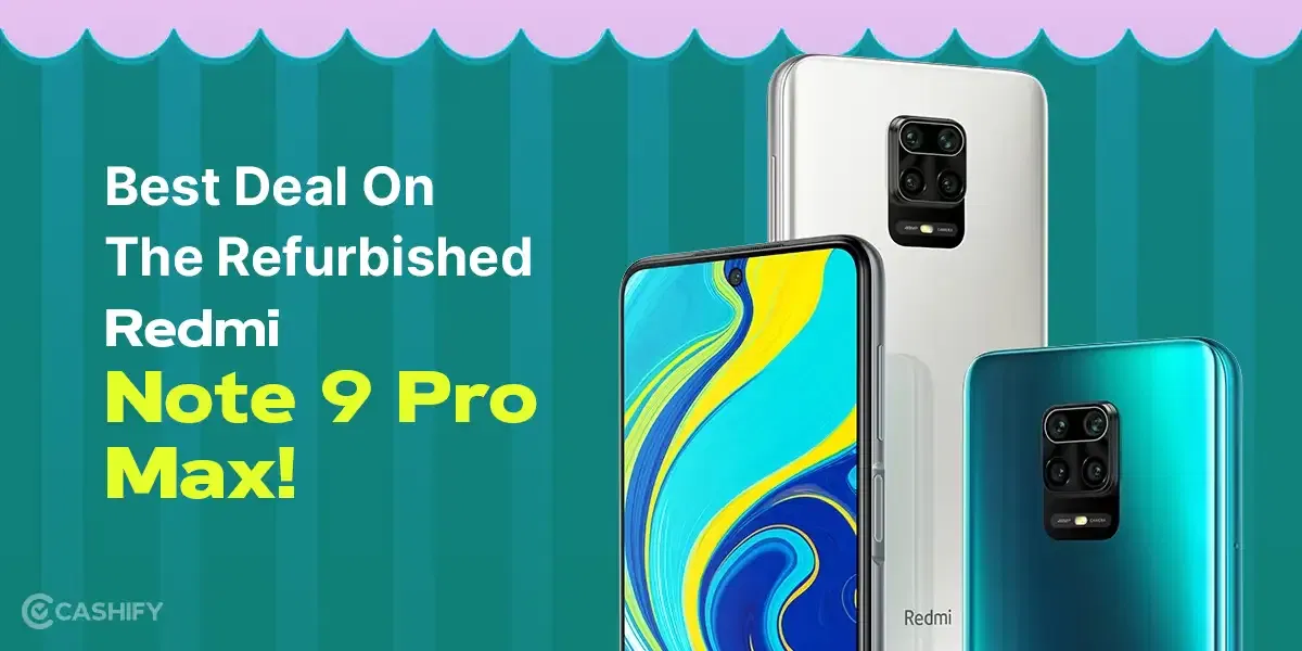 Best Deal On The Refurbished Redmi Note 9 Pro Max!