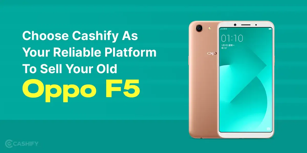 Choose Cashify As Your Reliable Platform To Sell Your Old OPPO F5