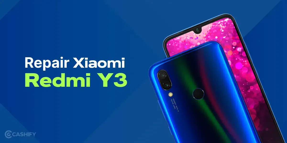 Repair Xiaomi Redmi Y3 Receiver: Learn Here The Easy Fixes