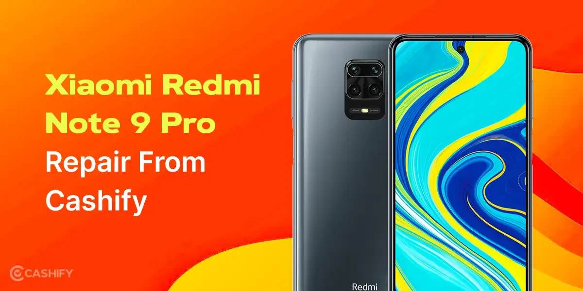 Learn How To Repair Xiaomi Redmi Note 9 Pro At Best Prices