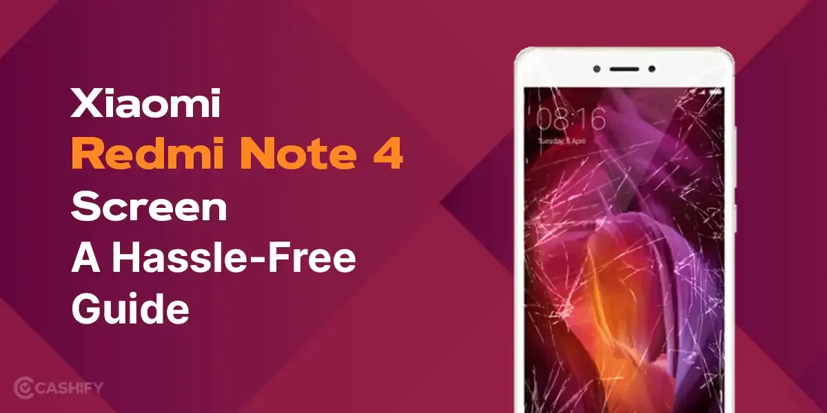 Xiaomi Redmi Note 4 Screen Repair: A Free Guide