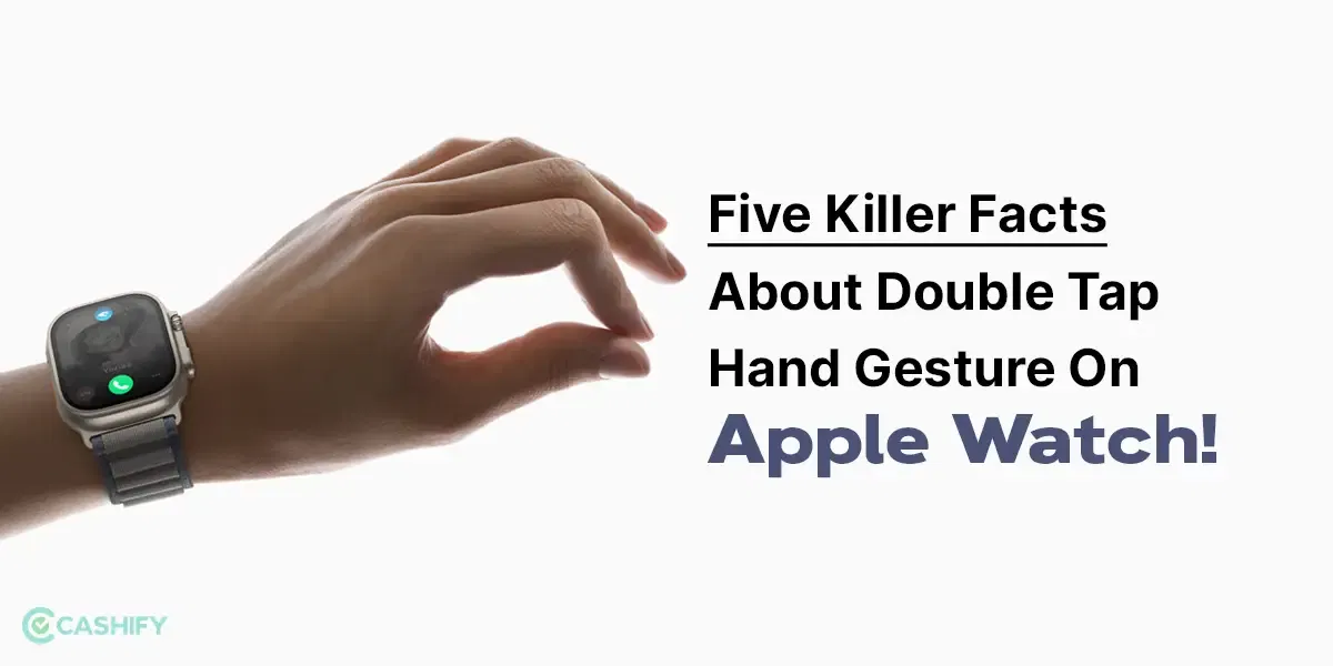 Double Tap Hand Gesture On Apple Watch: 5 Surprising Killer Facts