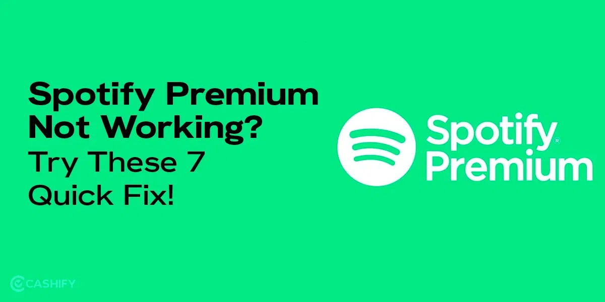 Spotify Premium Not Working? Try These 7 Quick Fix!