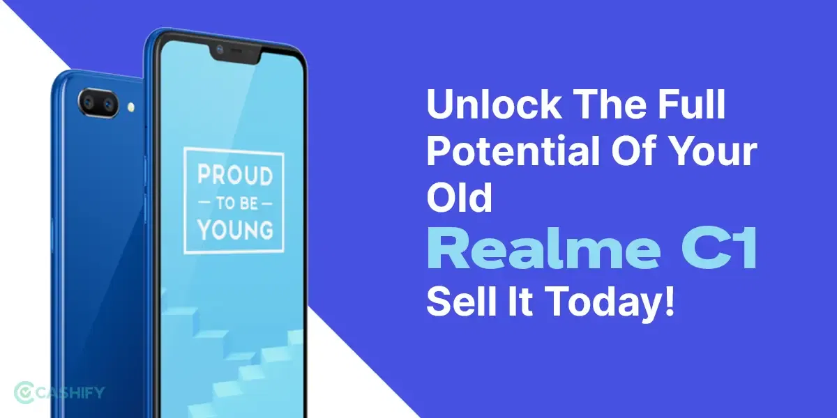 Unlock the Full Potential Of Your Old Realme C1 &#8211; Sell It Today!