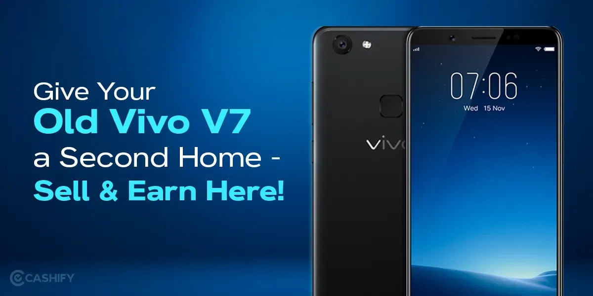 Give Your Old Vivo V7 a Second Home &#8211; Sell &#038; Earn Here!