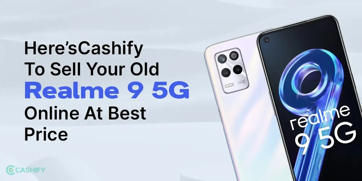How To Sell Your Old Realme 9 5G Online At Best Price