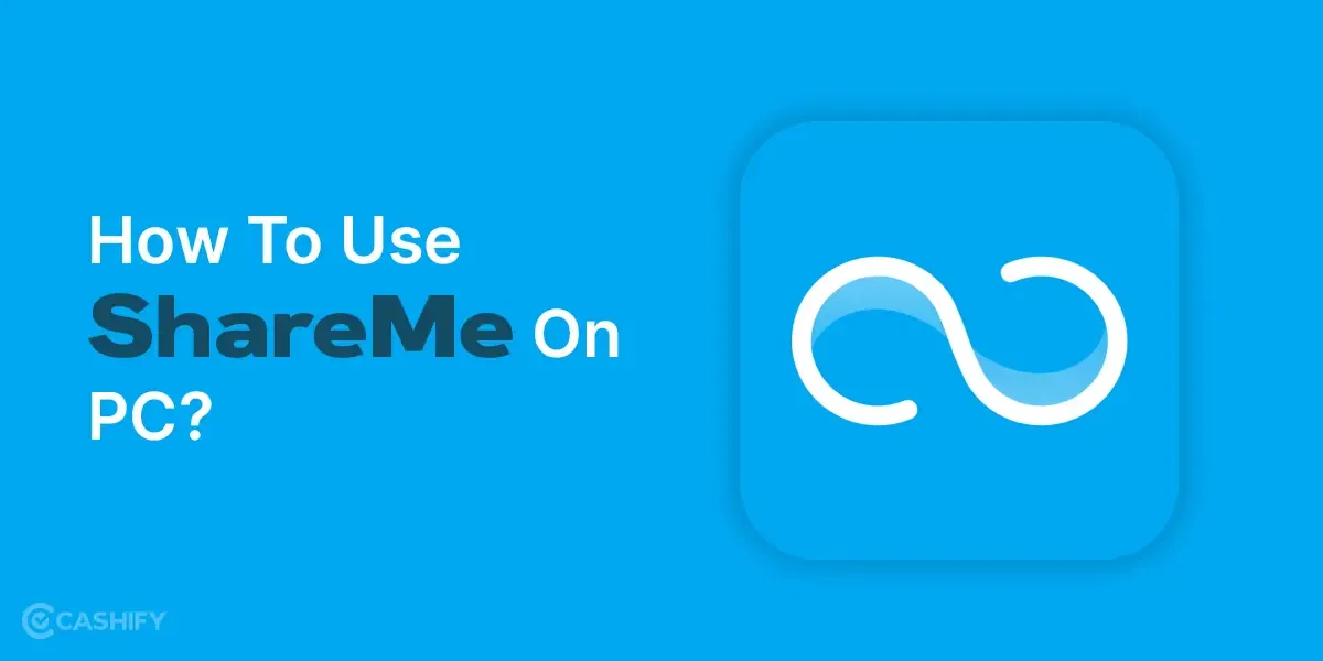 Easy Tips & Tricks On How To Use ShareMe On PC?