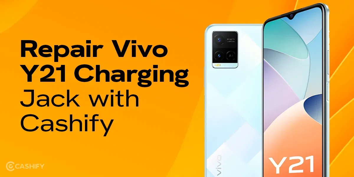 How To Repair Vivo Y21 Charging Jack Online? A Step-By-Step Guide