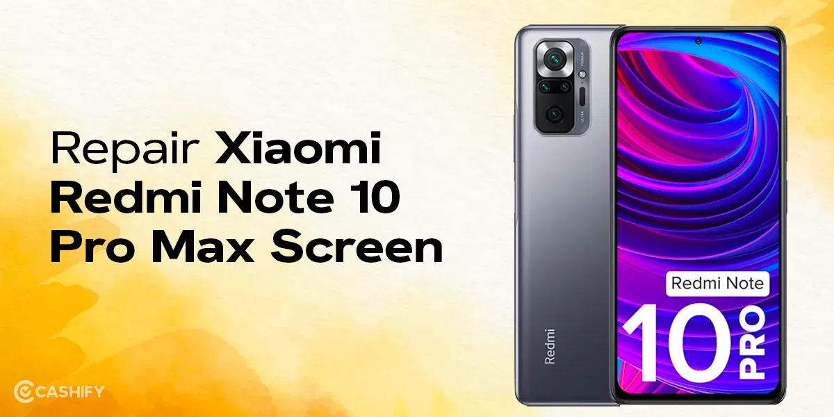 Repair Xiaomi Redmi Note 10 Pro Max Screen