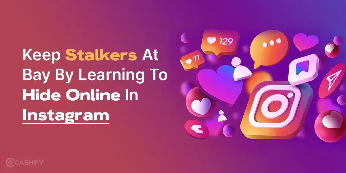 Keep Stalkers At Bay By Learning To Hide Online In Instagram