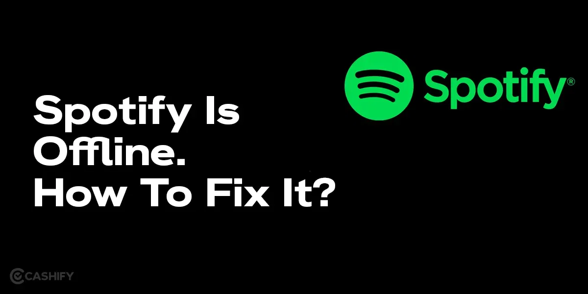 Spotify Is Currently Set To Offline: Easy Guide On How To Fix It?