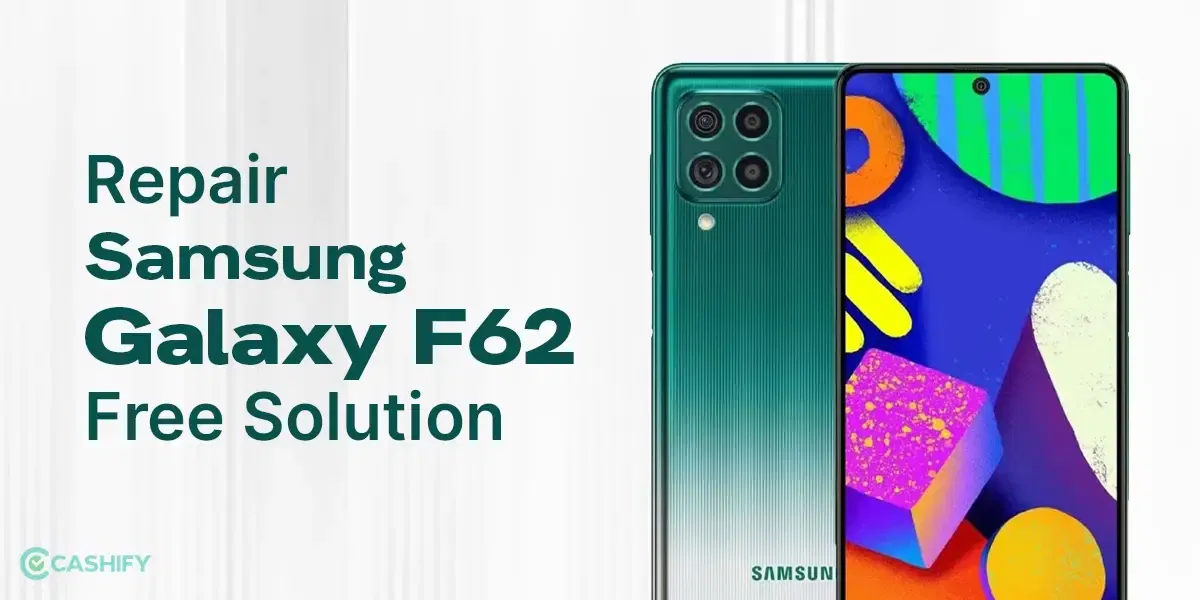 How To Repair Samsung Galaxy F62 Online? A Step-By-Step Guide