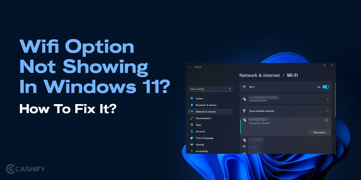WiFi Option Not Showing In Windows 11: How To Fix It?