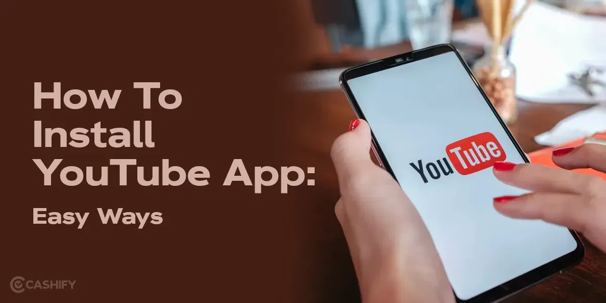 How To Install YouTube App: Easy Ways