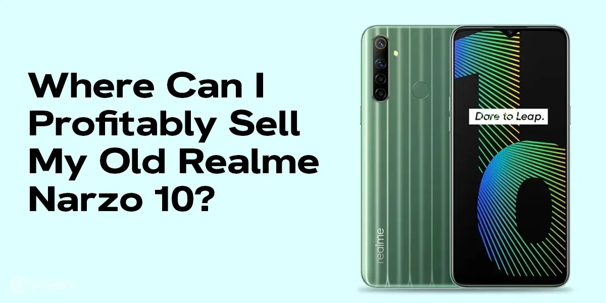 Where Can I Profitably Sell My Old Realme Narzo 10?