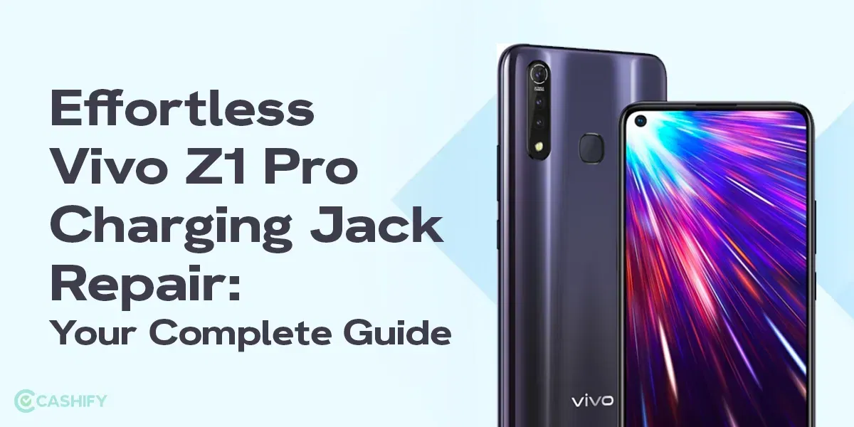Effortless Vivo Z1 Pro Repair: Your Complete Guide