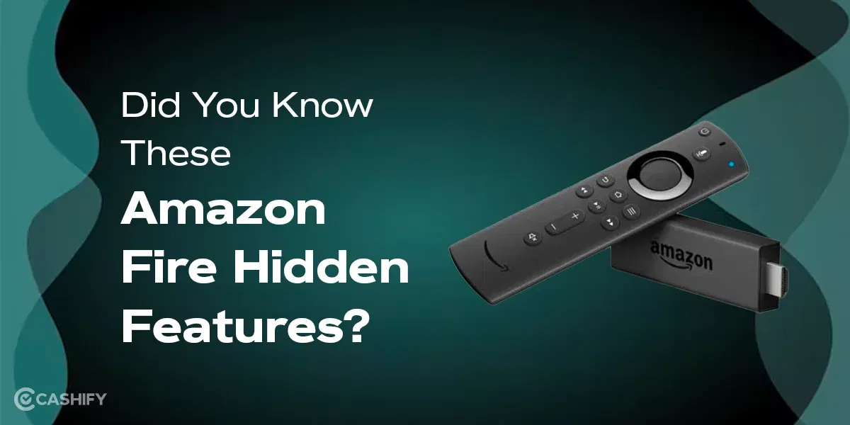 Did You Know These 5 Hidden Features In Amazon Fire?