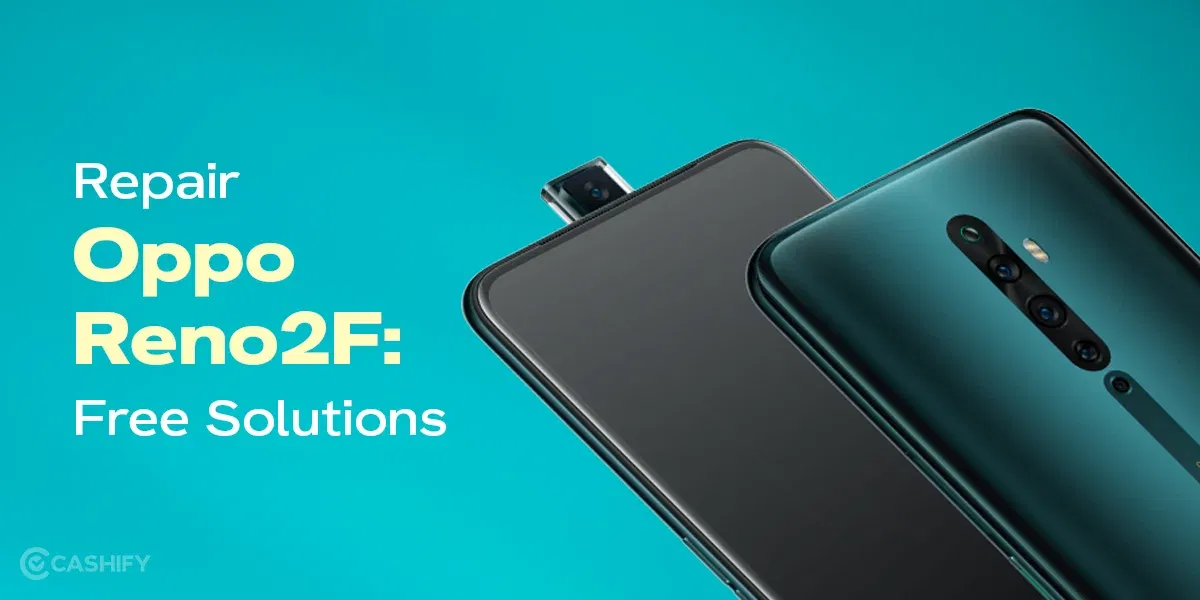 A Step-By-Step Guide To Repair OPPO Reno2 F